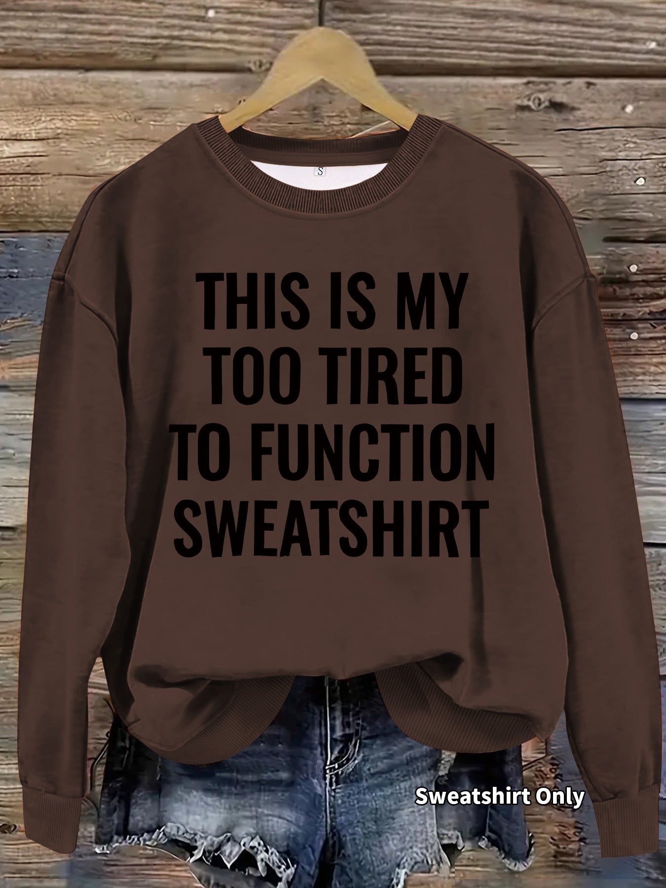 This is my Too Tired to Function Sweater Slogan pattern printed round neck sweatshirt