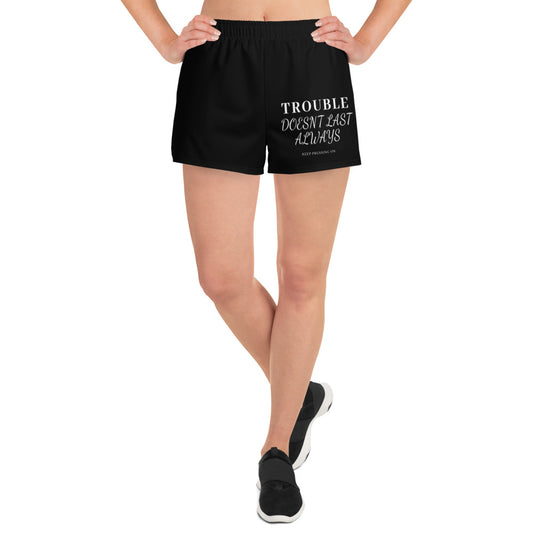 Mighty Lifestyle Shorts Trouble Doesn’t Last Always Women’s Recycled Athletic Shorts