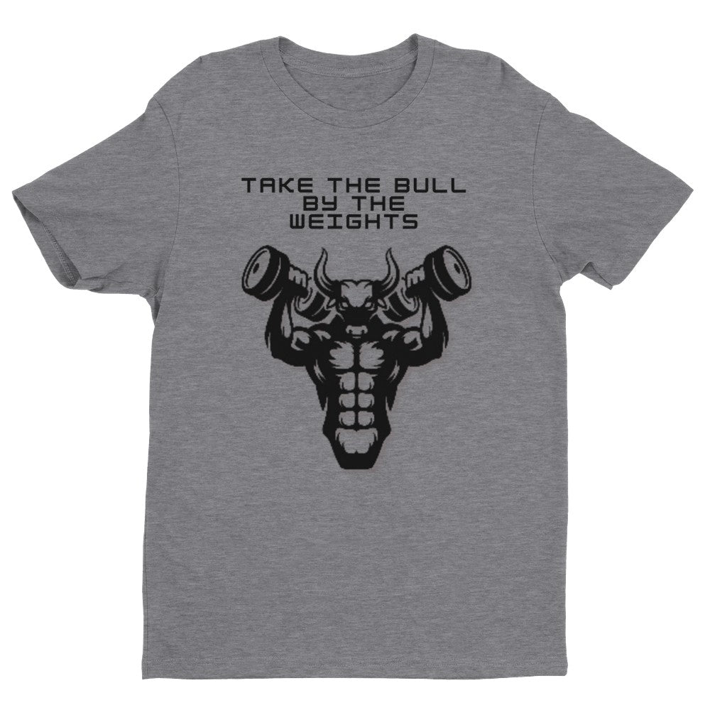 Take the Bull By the Weights Men's Fitted T-Shirt | Gym Shirt Funny Gym Shirt - Crossfit or Gym Shirt for Body Builder.