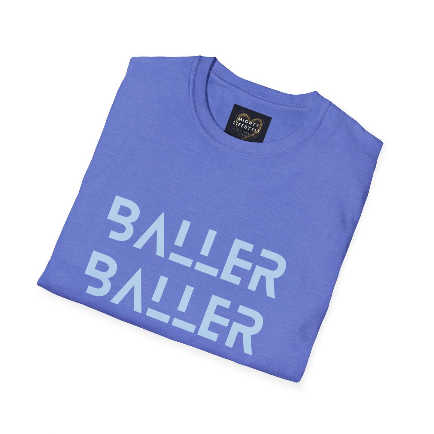 Baller Shirt | Motivational Shirt | Travel Basketball| AAU Basketball | Basketball Shirt |Basketball Mom| Basketball Dad | Unisex Basketball Shirt | Sports Shirt | Baller Shirt | Mighty Lifestyle | Softstyle T-Shirt - Mighty Lifestyle