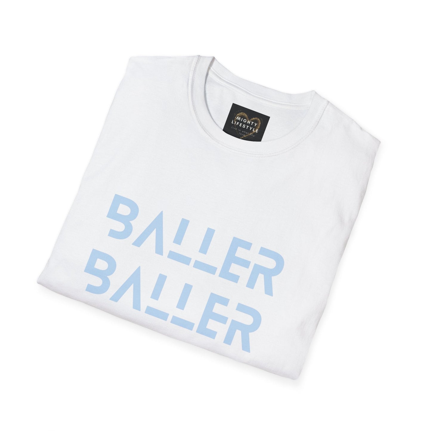 Baller Shirt | Motivational Shirt | Travel Basketball| AAU Basketball | Basketball Shirt |Basketball Mom| Basketball Dad | Unisex Basketball Shirt | Sports Shirt | Baller Shirt | Mighty Lifestyle | Softstyle T-Shirt - Mighty Lifestyle