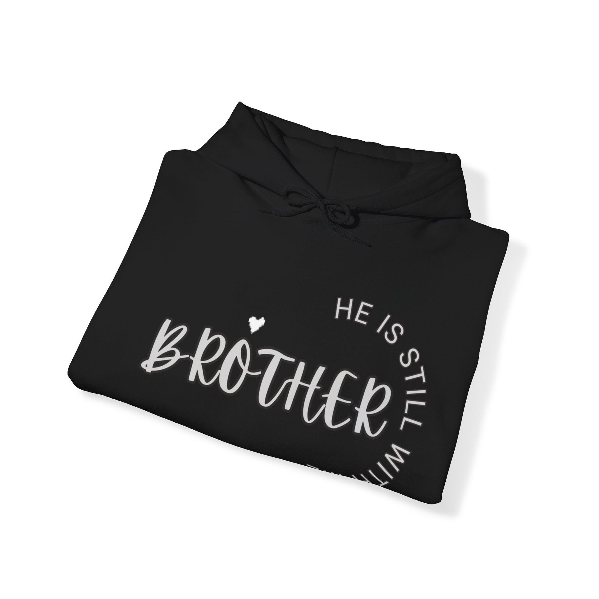 Brother He is Still with Me, Memorial, RIP, Now an Angel, Gone but not forgotten Hoodie, Unisex Heavy Blend™ Hooded Sweatshirt - Mighty Lifestyle