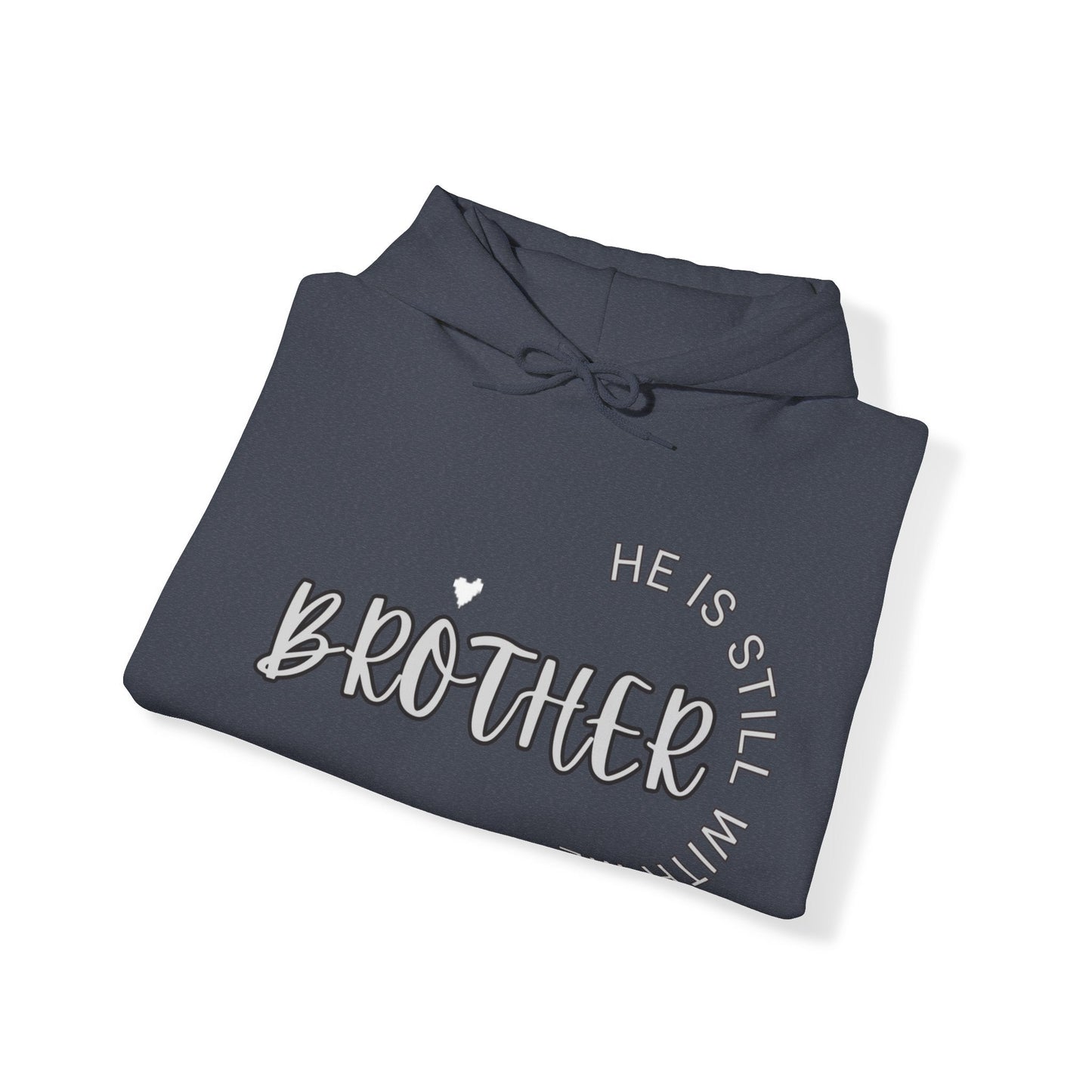 Brother He is Still with Me, Memorial, RIP, Now an Angel, Gone but not forgotten Hoodie, Unisex Heavy Blend™ Hooded Sweatshirt - Mighty Lifestyle