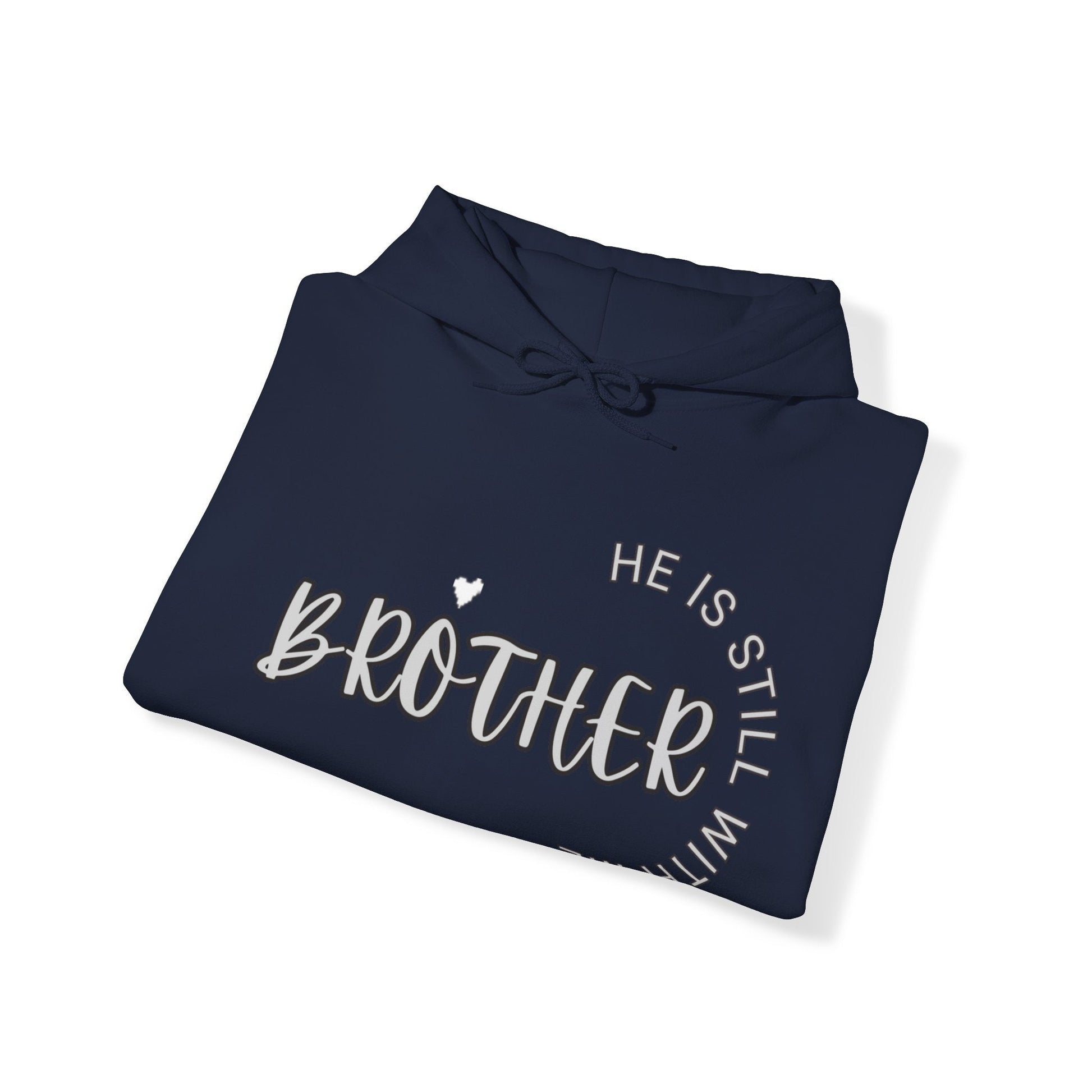 Brother He is Still with Me, Memorial, RIP, Now an Angel, Gone but not forgotten Hoodie, Unisex Heavy Blend™ Hooded Sweatshirt - Mighty Lifestyle