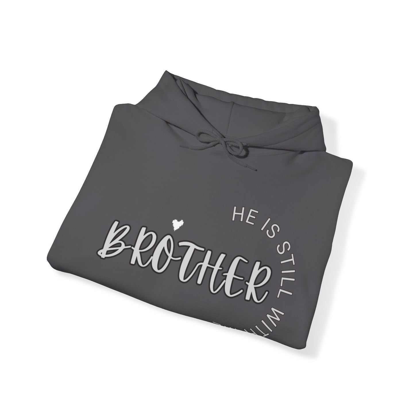 Brother He is Still with Me, Memorial, RIP, Now an Angel, Gone but not forgotten Hoodie, Unisex Heavy Blend™ Hooded Sweatshirt - Mighty Lifestyle