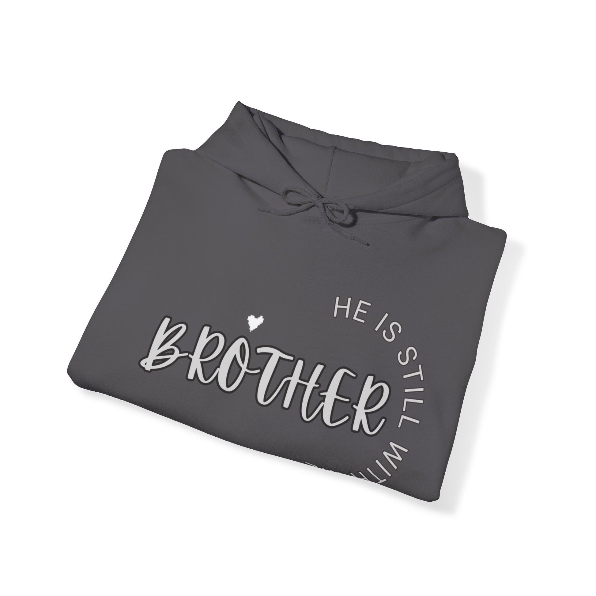 Brother He is Still with Me, Memorial, RIP, Now an Angel, Gone but not forgotten Hoodie, Unisex Heavy Blend™ Hooded Sweatshirt - Mighty Lifestyle