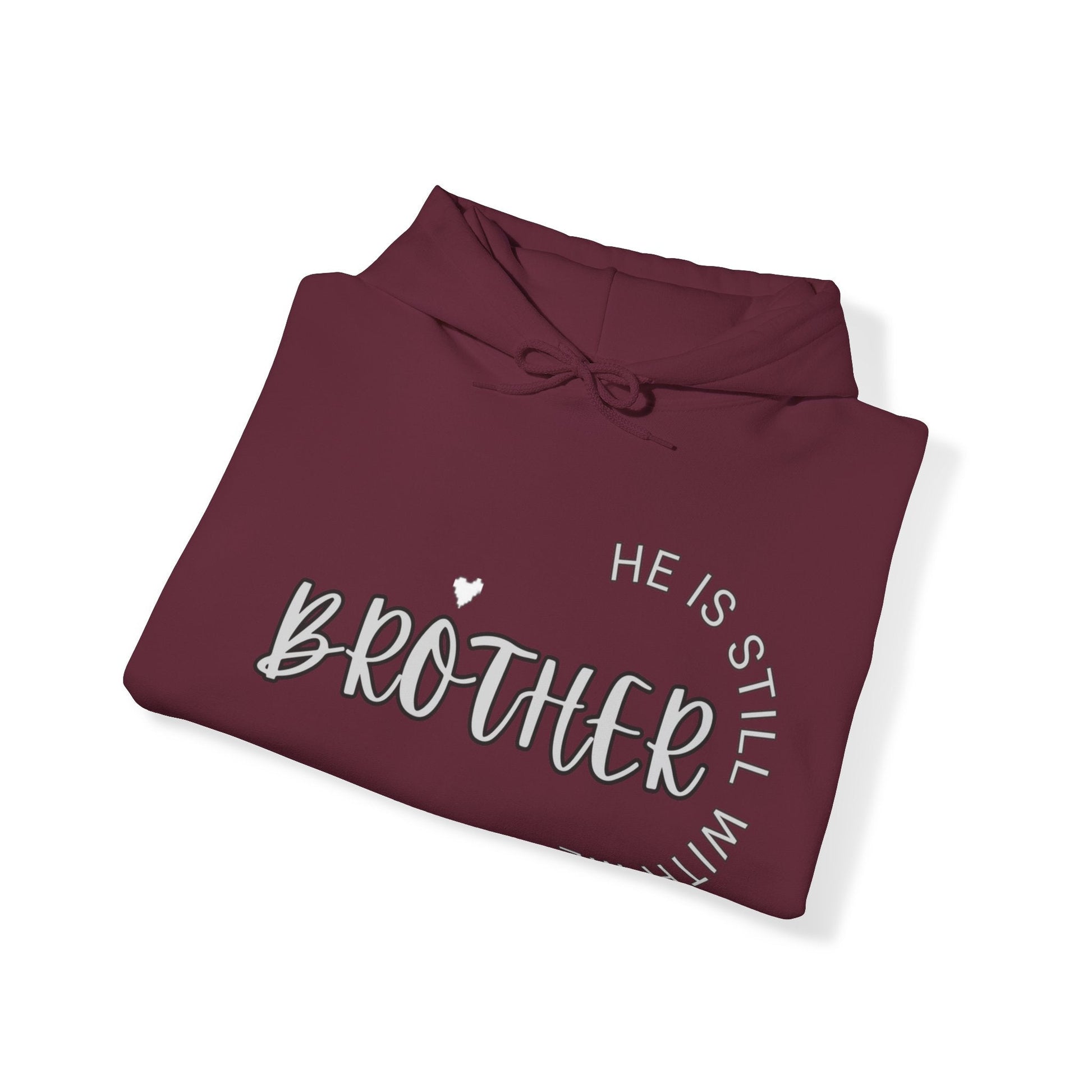 Brother He is Still with Me, Memorial, RIP, Now an Angel, Gone but not forgotten Hoodie, Unisex Heavy Blend™ Hooded Sweatshirt - Mighty Lifestyle