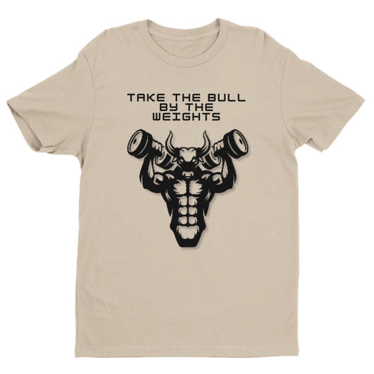 Take the Bull By the Weights Men's Fitted T-Shirt | Gym Shirt Funny Gym Shirt - Crossfit or Gym Shirt for Body Builder.