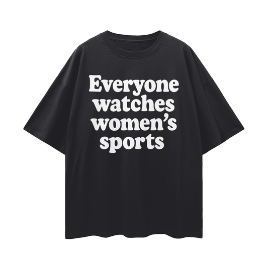Everyone Watches Women’s Sports Unisex Oversize Deep Drop Shoulder Tee
