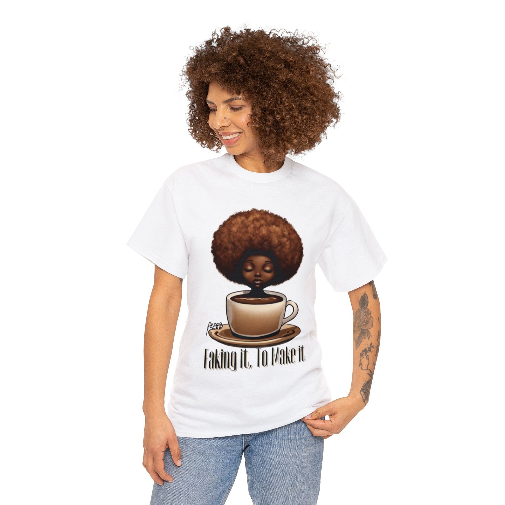 Faking it, To Make it Shirt | Coffee Shirt | Coffee Lover Shirt | Melanin Coffee Lover Shirt | Unisex Heavy Cotton Tee - Mighty Lifestyle