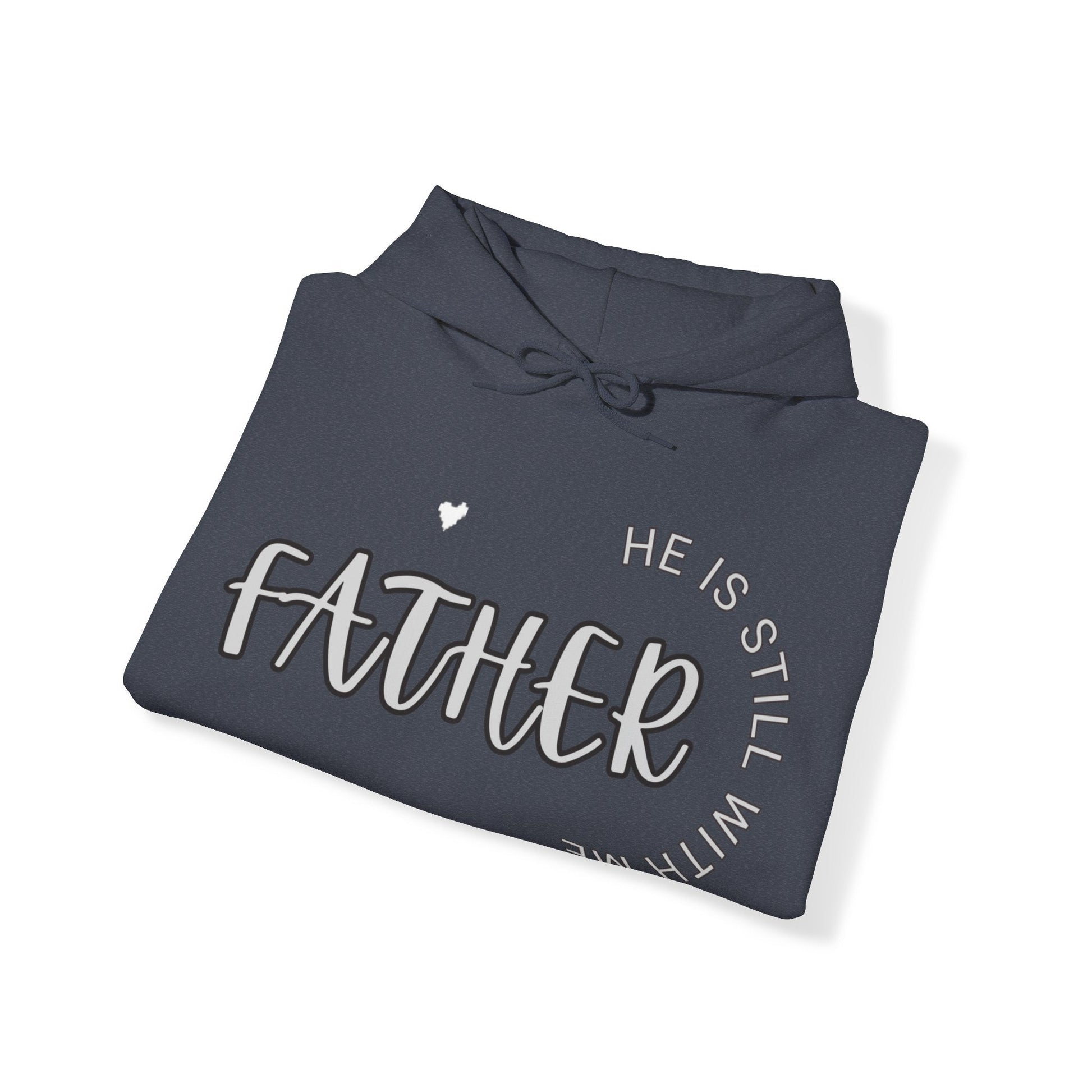 Father he is Still with Me, Memorial, RIP, Now an Angel, Gone but not forgotten Hoodie, Unisex Heavy Blend™ Hooded Sweatshirt - Mighty Lifestyle