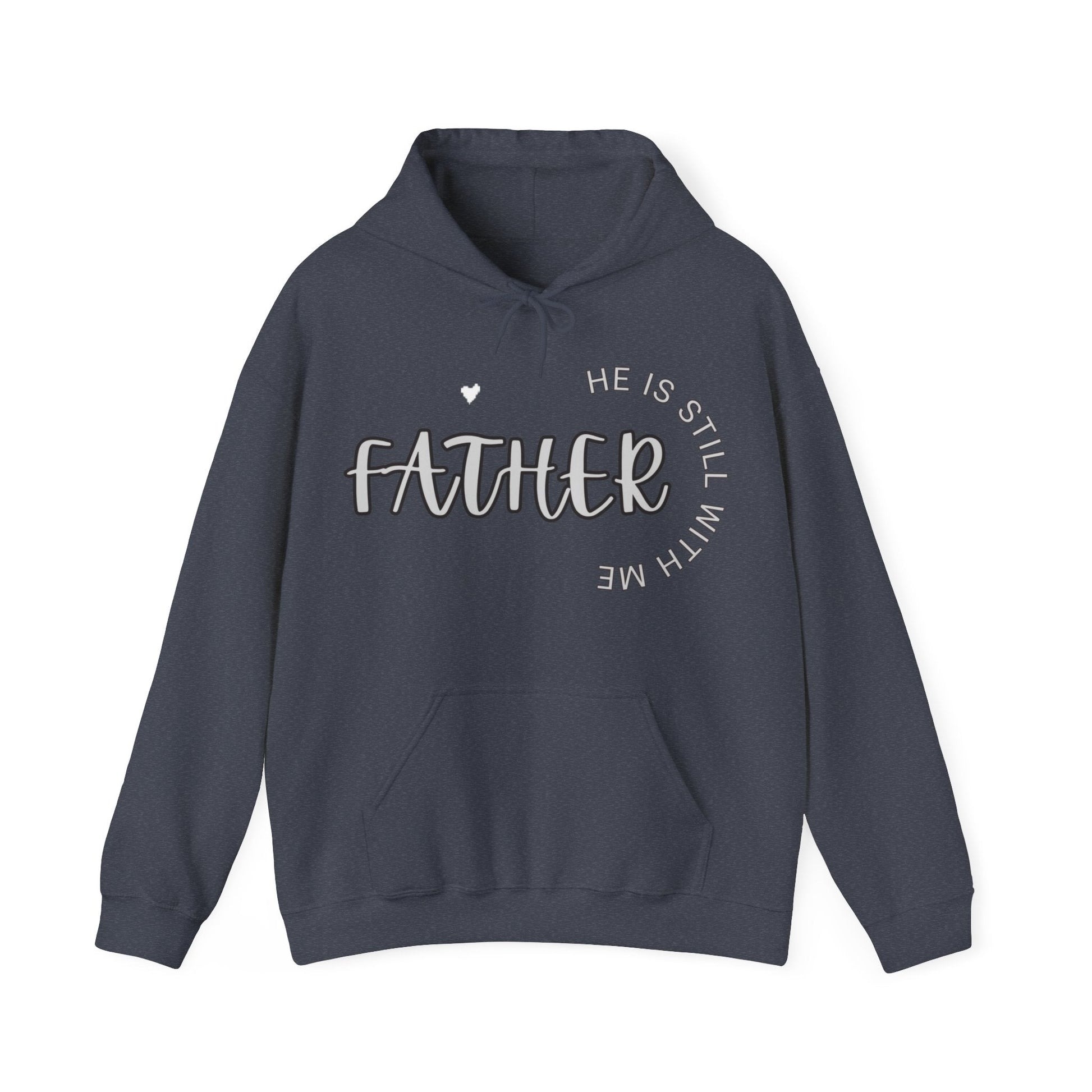 Father he is Still with Me, Memorial, RIP, Now an Angel, Gone but not forgotten Hoodie, Unisex Heavy Blend™ Hooded Sweatshirt - Mighty Lifestyle