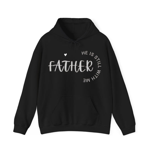 Father he is Still with Me, Memorial, RIP, Now an Angel, Gone but not forgotten Hoodie, Unisex Heavy Blend™ Hooded Sweatshirt - Mighty Lifestyle