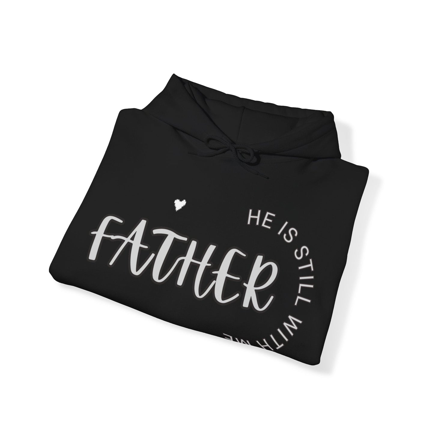Father he is Still with Me, Memorial, RIP, Now an Angel, Gone but not forgotten Hoodie, Unisex Heavy Blend™ Hooded Sweatshirt - Mighty Lifestyle