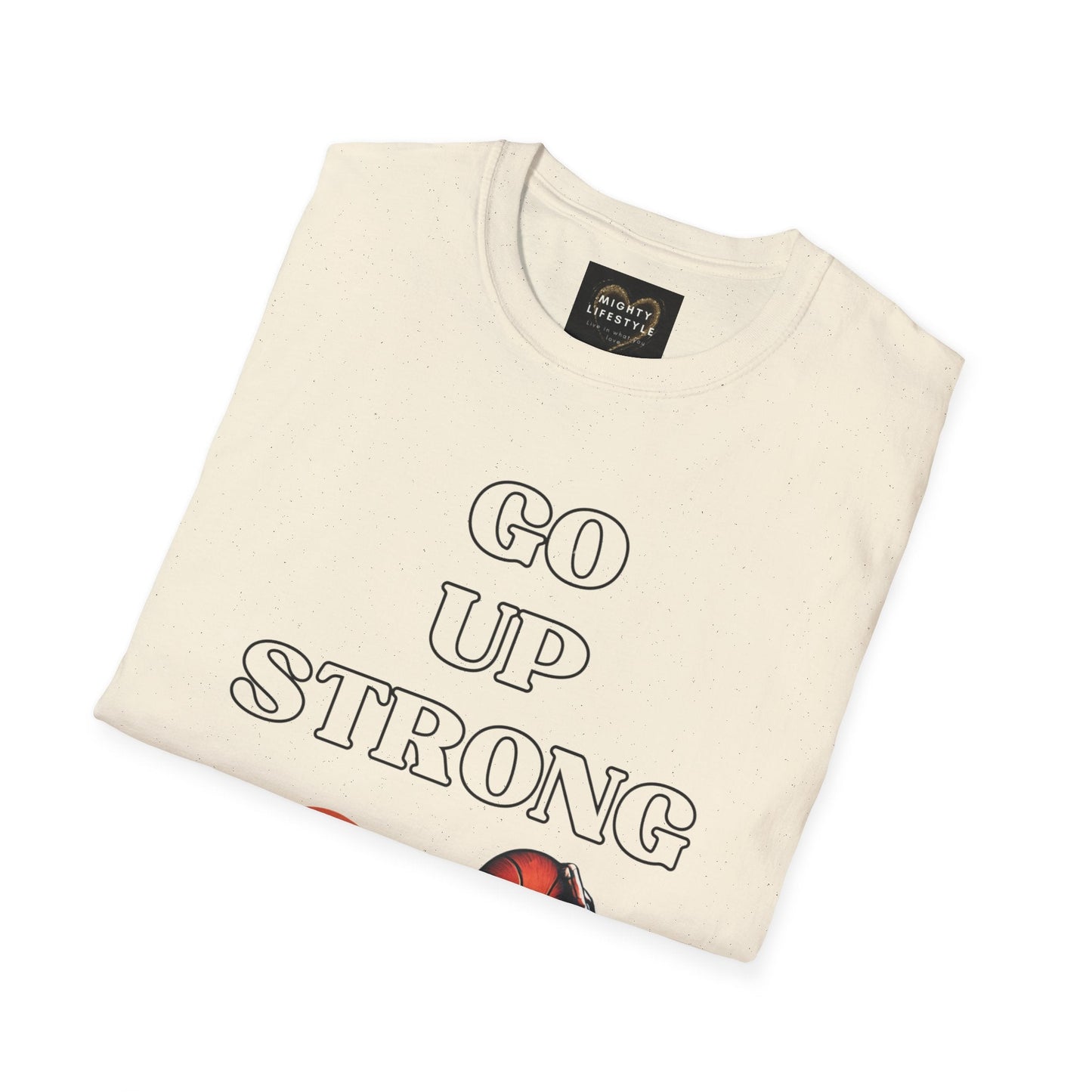 Go Up Strong | Motivational Shirt | Travel Basketball| AAU Basketball | Basketball Shirt |Basketball Mom| Basketball Dad | Unisex Basketball Shirt | Sports Shirt | Baller Shirt | Mighty Lifestyle | Softstyle T-Shirt - Mighty Lifestyle