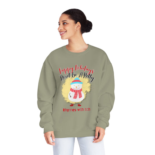 Happy Holidays, Don't Be a Petty, Ugly Sweater, Christmas Sweater, Holiday Sweater, Holiday Sweaters, Unisex NuBlend® Crewneck Sweatshirt - Mighty Lifestyle