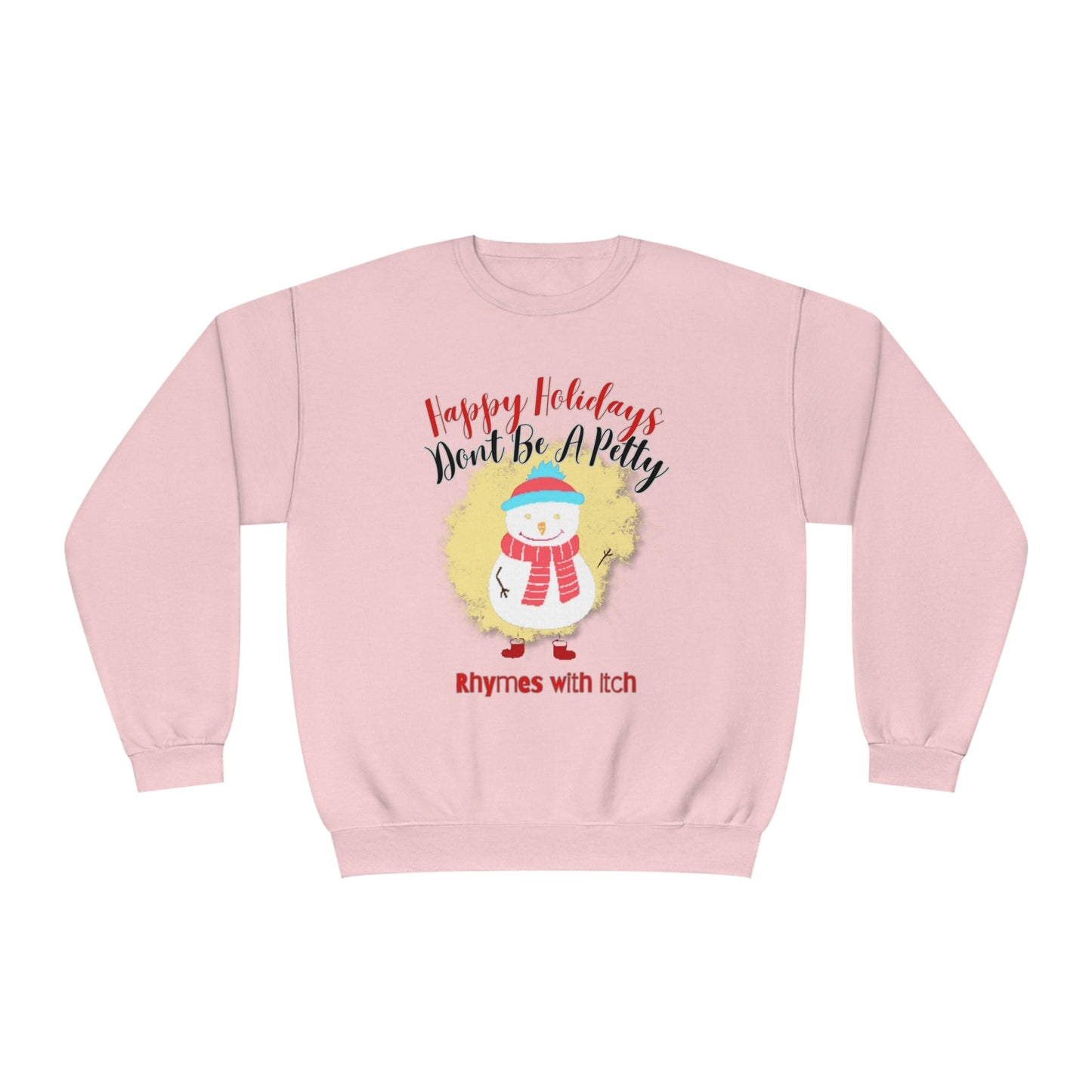 Happy Holidays, Don't Be a Petty, Ugly Sweater, Christmas Sweater, Holiday Sweater, Holiday Sweaters, Unisex NuBlend® Crewneck Sweatshirt - Mighty Lifestyle