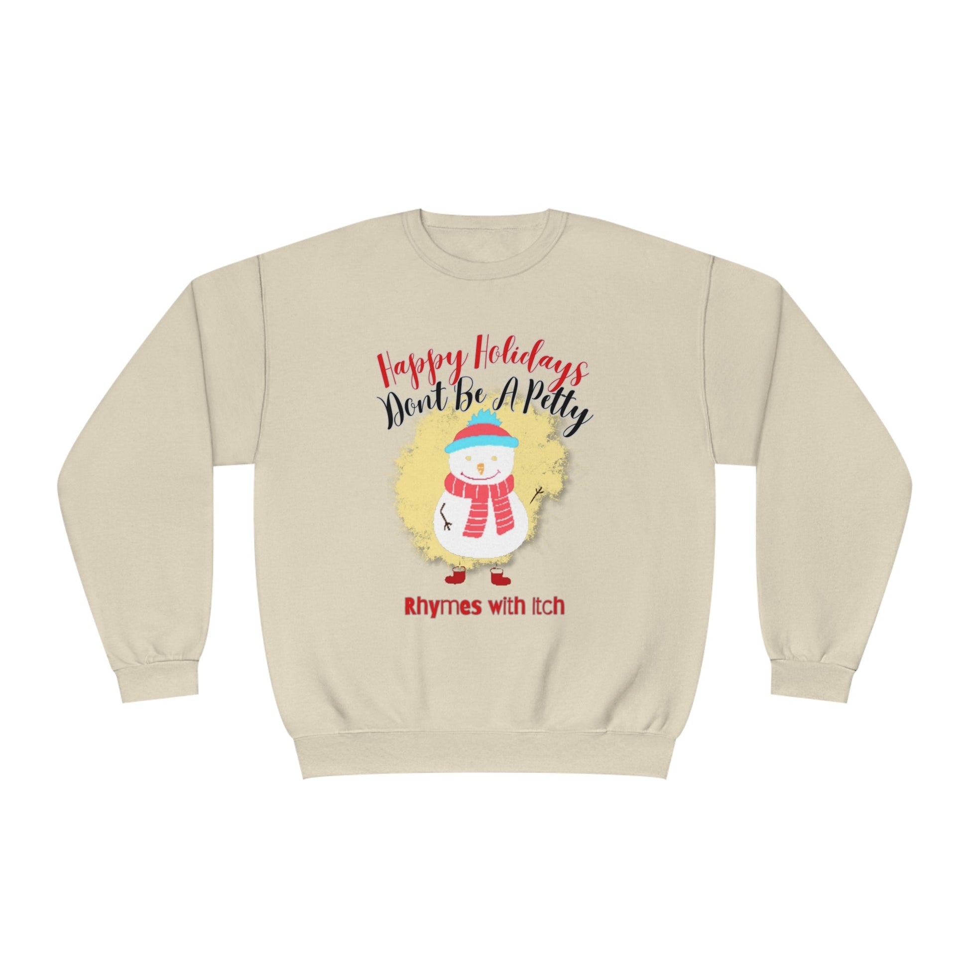 Happy Holidays, Don't Be a Petty, Ugly Sweater, Christmas Sweater, Holiday Sweater, Holiday Sweaters, Unisex NuBlend® Crewneck Sweatshirt - Mighty Lifestyle