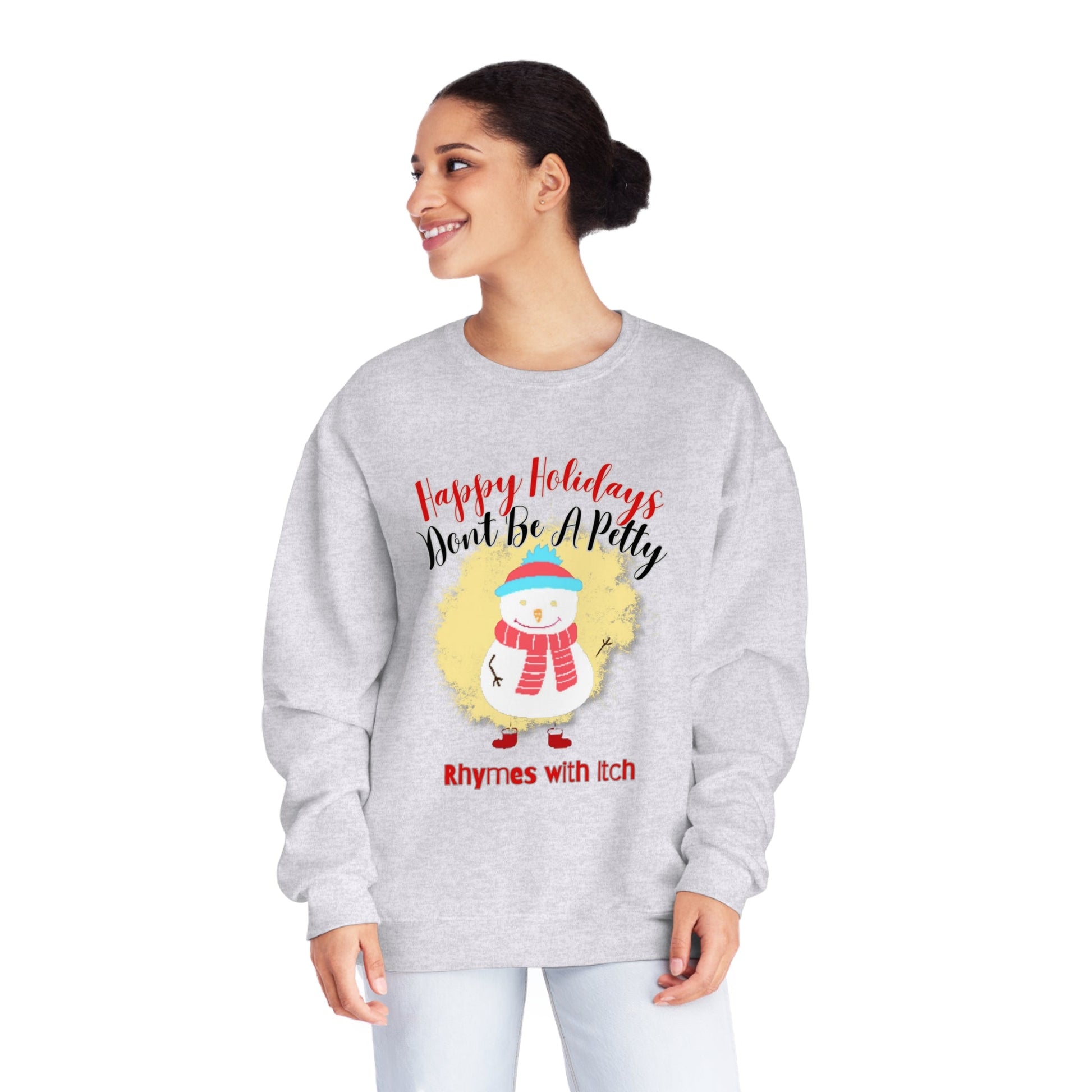 Happy Holidays, Don't Be a Petty, Ugly Sweater, Christmas Sweater, Holiday Sweater, Holiday Sweaters, Unisex NuBlend® Crewneck Sweatshirt - Mighty Lifestyle