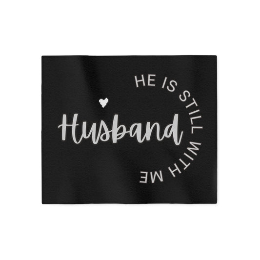 Husband He is Still with ME, Memorial blanket, RIP, Sleep in Heaven, Gone but not Forgotten, Sweatshirt Blanket - Mighty Lifestyle