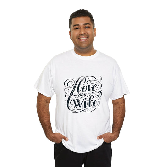 I Love My Wife | Love My Wife Shirt | Unisex Heavy Cotton Tee - Mighty Lifestyle