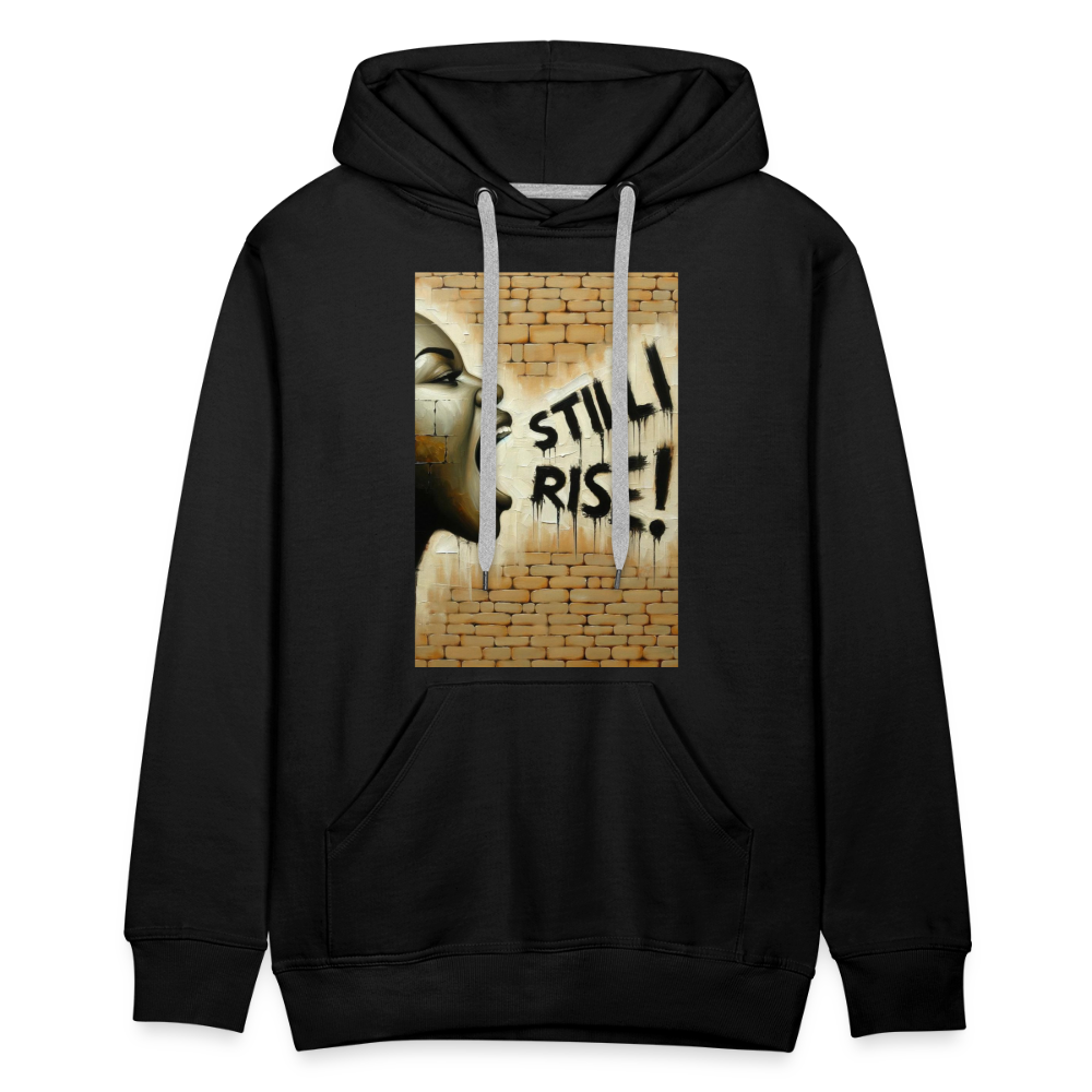 Still I Rise Hoodie | Resilience Hoodie | Motivation Premium Hoodie - black