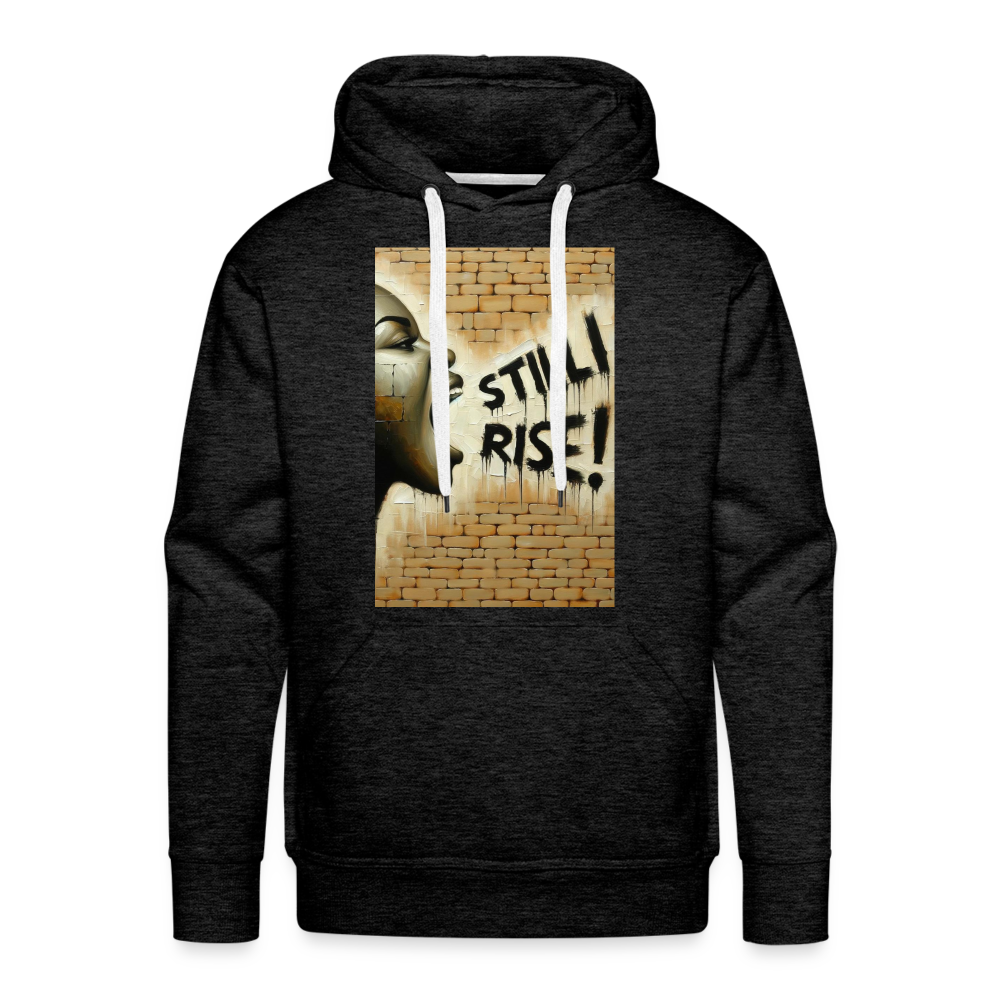 Still I Rise Hoodie | Resilience Hoodie | Motivation Premium Hoodie - charcoal grey