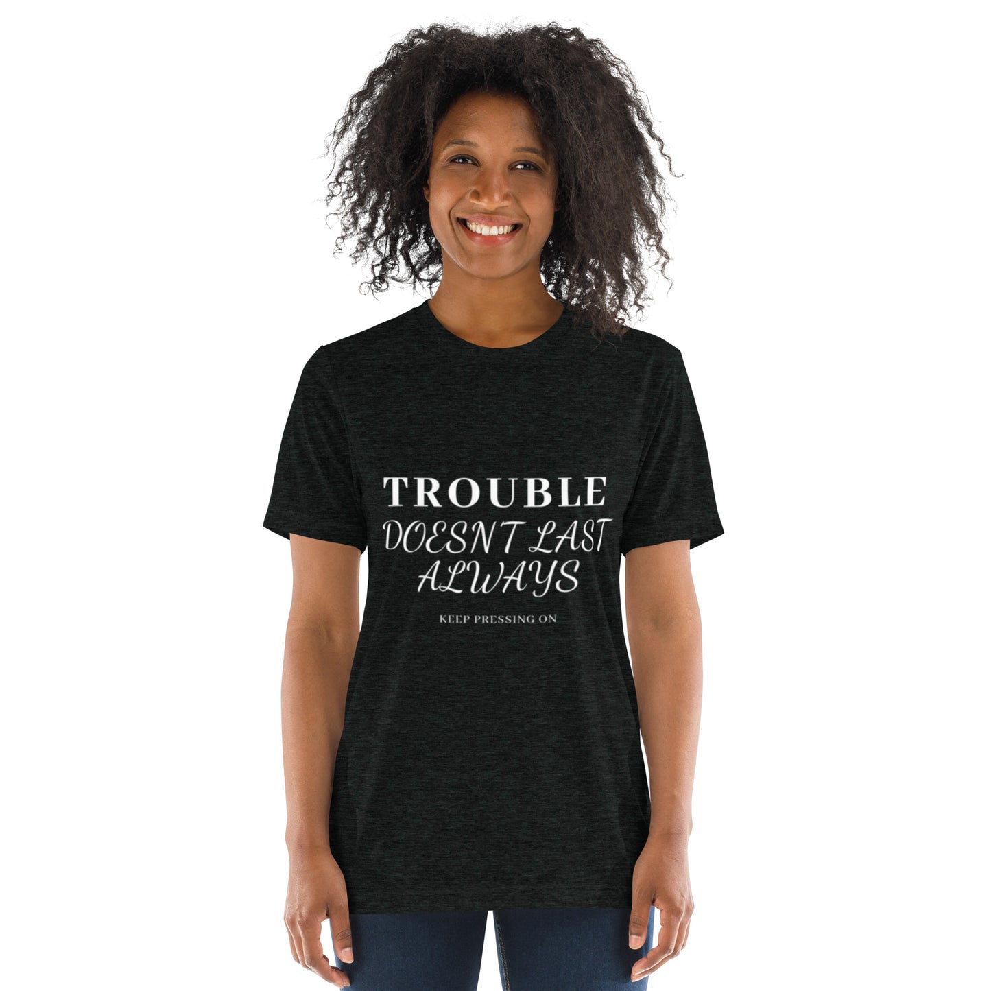 Mighty Lifestyle Trouble Doesn't Last | Short sleeve t-shirt