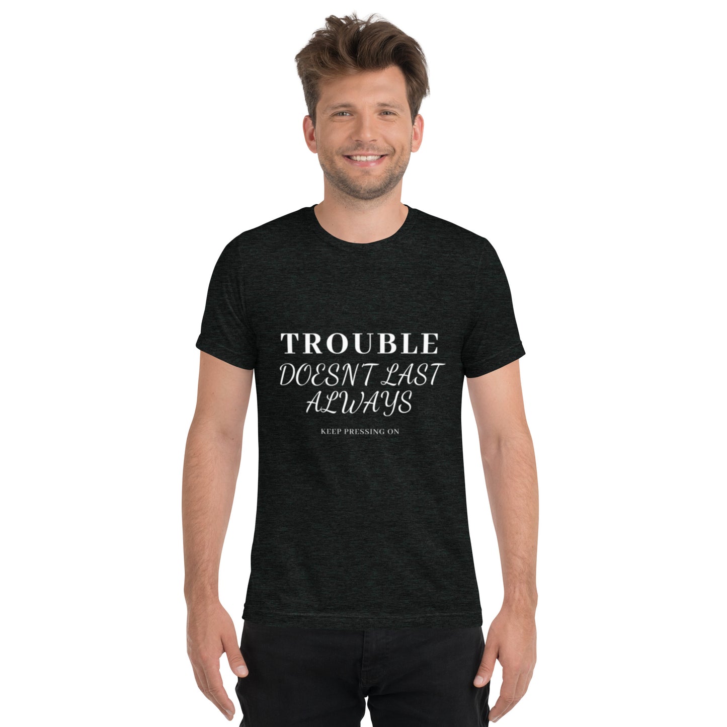 Mighty Lifestyle Trouble Doesn't Last | Short sleeve t-shirt