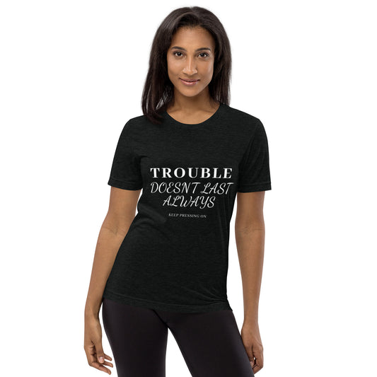 Mighty Lifestyle “Trouble Doesn’t Last Always” Short-Sleeve Tri-Blend T-Shirt