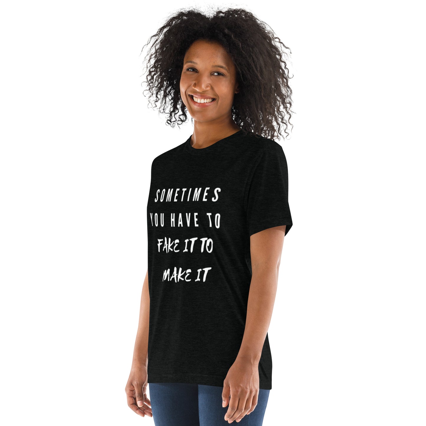 Mighty Lifestyle Sometimes You Have to Fake It to Make It | Short sleeve t-shirt