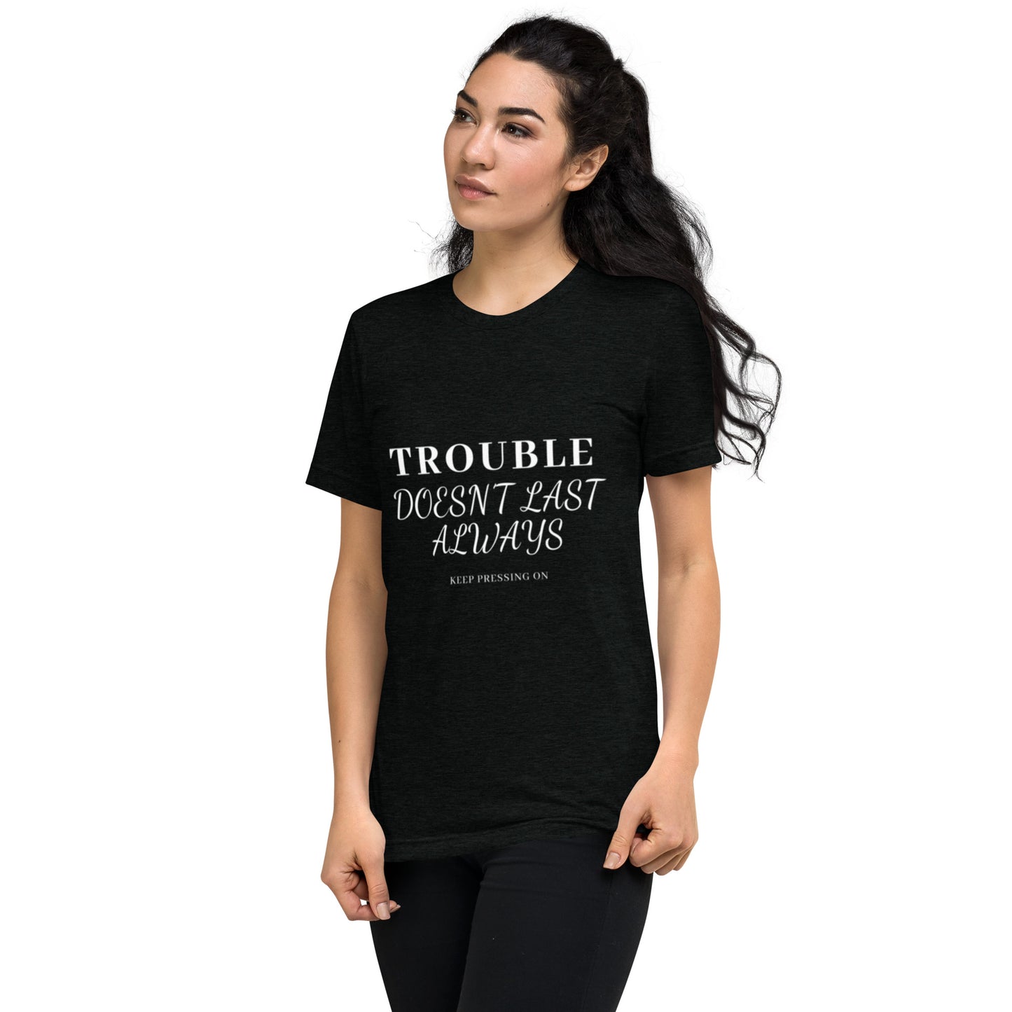 Mighty Lifestyle “Trouble Doesn’t Last Always” Short-Sleeve Tri-Blend T-Shirt